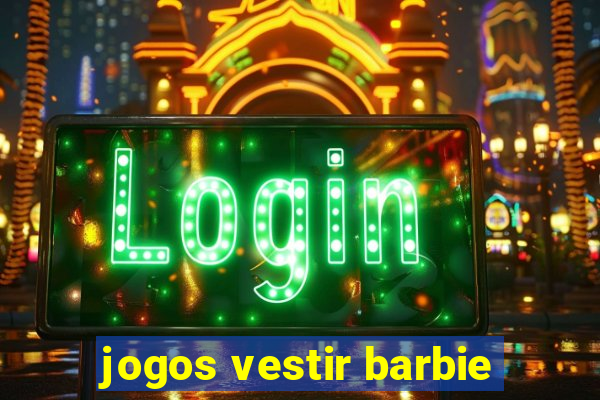 jogos vestir barbie